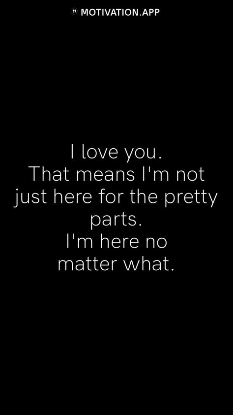 Always Here For You Quotes, Proud Of You Quotes, Today Tomorrow Forever, Love You Forever Quotes, I Love You Means, Motivation App, Forever Quotes, I Just Love You, I Love You Quotes