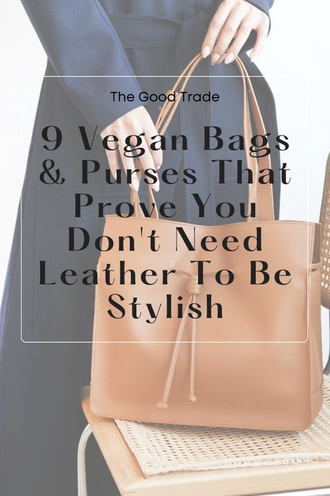 You don't need leather to be stylish, and these handbags prove it // The Good Trade // #vegan #veganleather #veganpurse #veganhandbag #crueltyfree #ethical #sacrificefree Vegan Bags Handbags, Vegan Purses And Handbags, Best Wallets For Women, Leather Computer Bag, Vegan Tote Bag, Vegan Bag, Vegan Purses, Vegan Leather Tote Bag, Vegan Wallet