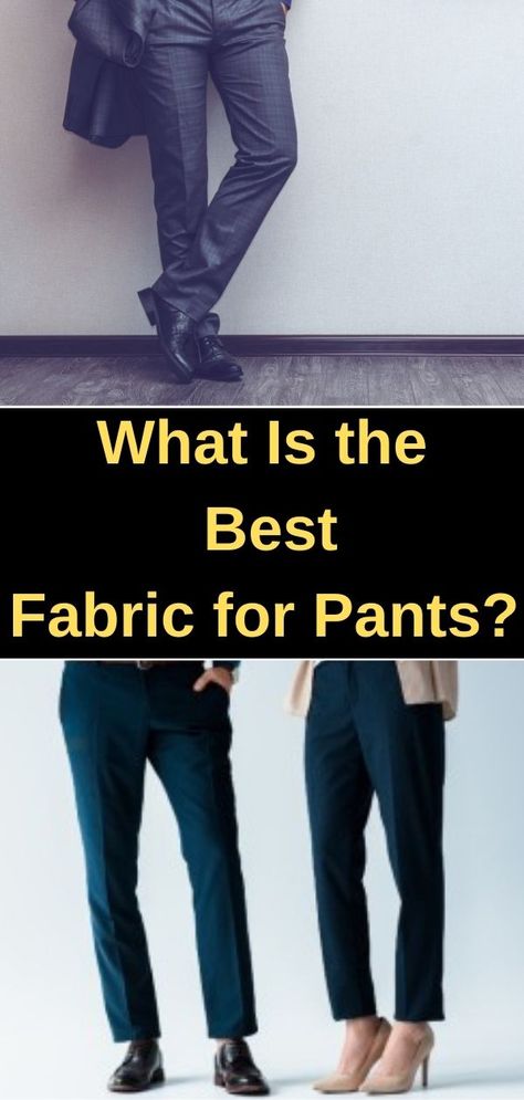 Most of these fabrics are common for different types of pants, although some fabrics are found more than others depending on the season. Best Fabric For Pants, Fabric For Pants, Different Types Of Pants, Making Pants, Types Of Trousers, Formal Pant, Stretchy Pants, Dress Slacks, Type Of Pants