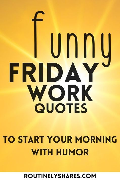 Find the best funny Friday work quotes that are hilarious, short, or motivating. Perfect to start your morning with humor for a happy Friday. Friday Morning Quotes Funny Humor, Quotes For The Morning, Friday Work Quotes, Friday Humor Work, Positive Friday Quotes, Happy Friday Humour, Best Friday Quotes, Friday Motivational Quotes, Friday Inspirational Quotes