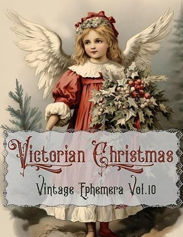 Victorian Christmas: Vintage Ephemera Vol.10 (Vintage Victorian Ephemera Collection): Cooper, Helena: Amazon.com: Books Vintage Christmas Images Victorian, Christmas Ephemera, Vintage Christmas Images, Scrapbook Stickers Printable, Victorian Christmas, Vintage Inspired Design, Lace Patterns, Vintage Ephemera, Christmas Images