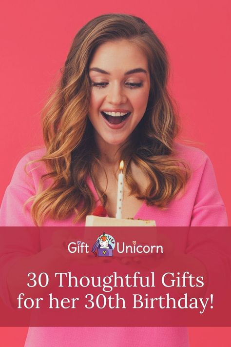 30 Thoughtful Gifts for her 30th Birthday! - GiftUnicorn 30 Birthday, 30th Birthday Gift, 30th Bday, Thoughtful Gifts For Her, 30th Birthday Gifts, Best Gifts For Her, A Day To Remember, Cheap Gifts, 30 Gifts