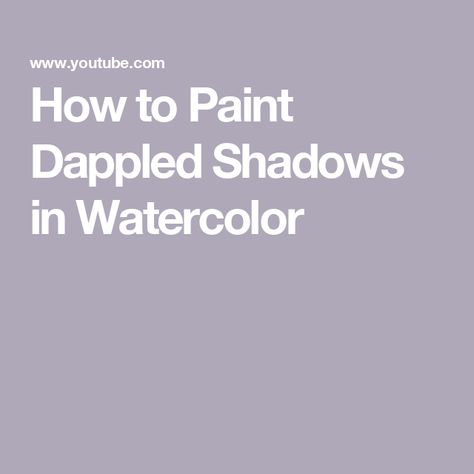 How to Paint Dappled Shadows in Watercolor Shadows In Watercolor, Watercolor Shadows, Watercolor Tutorials, Watercolour Tutorials, How To Paint, Plan A, Art Lessons, Watercolor Painting, Watercolor Paintings