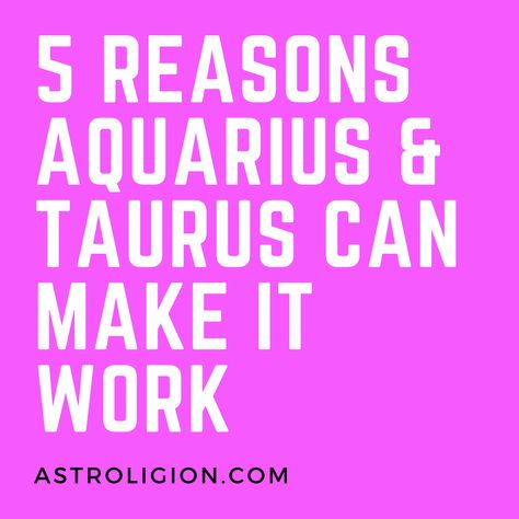 5 reasons why aquarius and taurus can make it work Aquarius Woman And Taurus Man, Aquarius And Taurus Relationship, Taurus Man Aquarius Woman, Aquarius Taurus Compatibility, Aquarius And Taurus, Aquarius Men Love, Taurus Relationships, Taurus Compatibility, Aquarius Compatibility