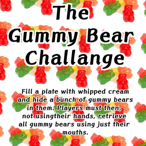 The Gummy Bear Challange:      Fill a plate with whipped cream and hide a bunch of gummy bears in them. Players must then, not using their hands, retrieve all gummy bears using just their mouths. Whip Cream Games Party Ideas, Gummy Bear Game, Whip Cream Game, Gummy Bear Birthday Party, Gummy Bear Party, April Activities, Bears Game, Bear Mask, Reunion Games