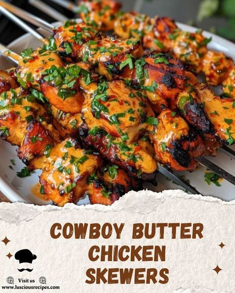 Luscious Recipes | Cowboy Butter Chicken Skewers | Facebook Cowboy Butter Chicken Skewers, Butter Chicken Skewers, Chicken On A Stick Recipe, Cowboy Chicken, Luscious Recipes, Cowboy Butter, Chicken On A Stick, Grilled Chicken Skewers, Amazing Chicken