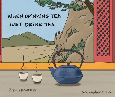 Stay In The Moment, Living In The Moment, Zen Quotes, Drink Tea, World One, Pretty Words, Drinking Tea, Beautiful Quotes, Wisdom Quotes