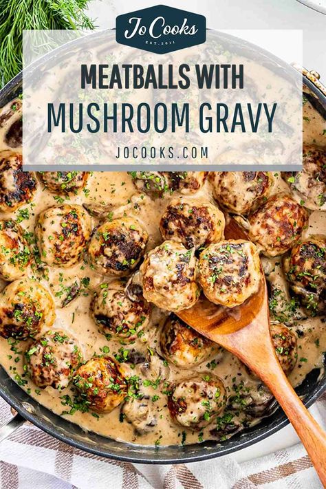 Mushroom Gravy For Meatballs, Meatballs Mushroom Gravy, Creamy Mushroom Meatballs, Meatballs With Mushroom Sauce, Cream Of Mushroom Meatballs, Meatballs In Mushroom Sauce, Meatballs Stroganoff, Meatballs With Mushrooms, Jo Cooks Recipes