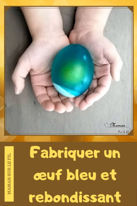 Fabriquer un œuf rebondissant coloré {Activité} - Maman Sur Le Fil Education, Color, Tes