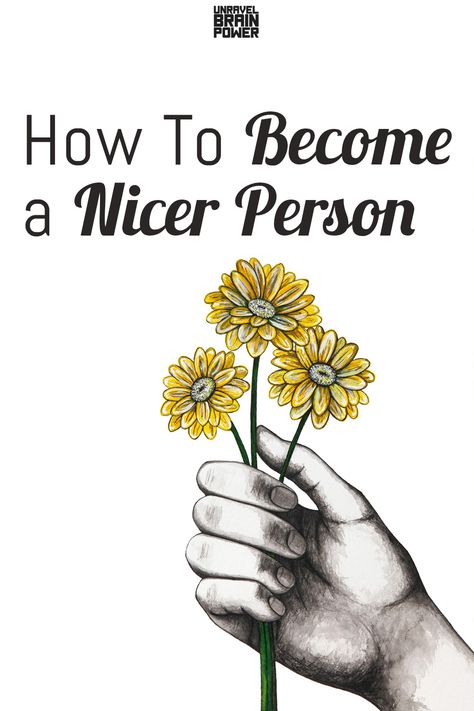 Ways To Be Nicer To People, How To Be A Better Person To Other People, How To Have A Nice Personality, How To Be A Nice Person, How To Be Nicer To Others Tips, How To Have A Better Personality, What Do You Think, How To Become A Nicer Person, How To Be Nice To Everyone