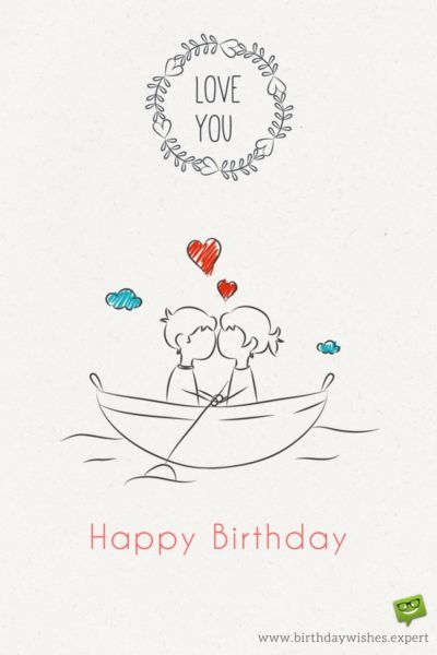 I love you. Happy Birthday.                                                                                                                                                                                 More Birthday Greetings For Mom, Birthday Message For Mom, Happy Birthday Girlfriend, Birthday Wishes For Lover, Happy Birthday For Her, Birthday Quotes For Girlfriend, Happy Birthday Drawings, Husband Birthday Quotes, Birthday Wishes For Her