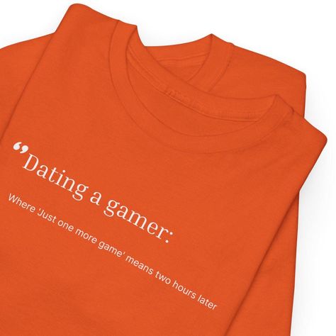 Dating a Gamer: Where Just One More Game Means Two Hours Later Funny Gamer Girlfriend T-Shirt Tee for Gaming Couples | Girlfriends of Gamers by PawtraitDigi on Etsy Dating A Gamer, Minimal Tee, Two Hours Later, Gamer Girlfriend, Funny Gamer, Gamer Humor, Gaming, Tee Shirts, Funny