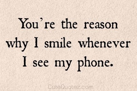 He is the reason why I smile whenever I see my phone ❤️ Seeing You Quotes, You're Special, Love You Quotes For Him, I Love You Quotes For Him, I Believe In Me, When I See You, How To Get Clients, I Love You Quotes, Love Quotes For Her