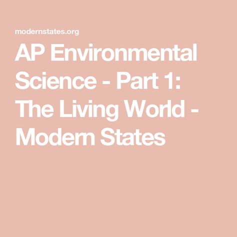 AP Environmental Science - Part 1: The Living World - Modern States Ap Environmental Science, Ap Exams, Kennesaw State University, Exam Review, Nursing Degree, Environmental Problem, College Board, Homeschool Education, Learning Management System