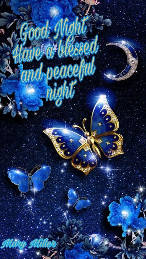 Good Night Butterflies, Tuesday Night Blessings, Positive Good Night Quotes, Goodnight Blessings, Have A Blessed Night, Friend Love Quotes, Good Night Massage, Blessed Night, Beautiful Good Night Quotes