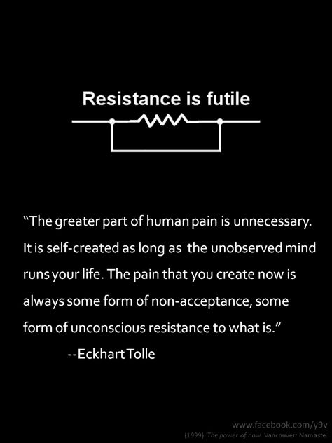 What You Resist Will Persist, Eckart Tolle, Eckhart Tolle Quotes, Resistance Is Futile, Power Of Now, Kahlil Gibran, Eckhart Tolle, Socrates, Carl Jung