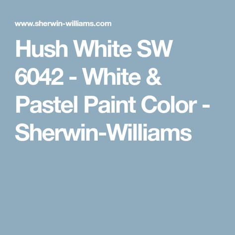 Hush White SW 6042 - White & Pastel Paint Color - Sherwin-Williams Pastel Paint Colors, White Paint Color, Pastel Paint, White Pastel, Blue Paint Colors, Sherwin Williams Paint Colors, White Paint Colors, Paint Projects, Exterior Paint Colors