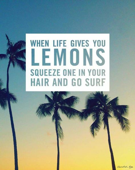 When life hands you lemons Goldfish Kiss, Sup Girl, Surfing Quotes, Mavericks Surfing, Surf Lesson, Surf Life, Beach Quotes, Time Life, Salt Life