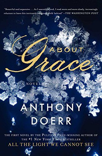 George Newbern, Anthony Doerr, How To Be Graceful, First Novel, A Novel, World History, Four Seasons, Book Club, New York Times