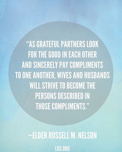 grateful partners Lds Husband And Wife Quotes, Lds Quotes On Marriage, Quotes On Marriage, Lds Marriage, Look For The Good, Jesus Christ Quotes, Uplifting Thoughts, Love Your Wife, Christ Quotes