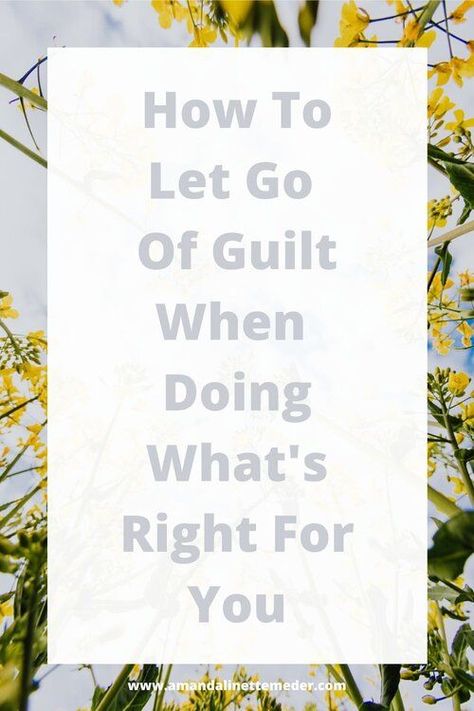 Advice for moving on to your next dimensional upgrade. Photo of yellow flowers and sky above by Karolina Grabowska from Pexels with text overlay, How To Let Go Of Guilt When Doing What’s Right For You. Do What’s Right For You, Let Go Of Guilt, Spiritual Growth Quotes, Highest Good, Signs From The Universe, Self Healing Quotes, Positive Changes, Law Of Attraction Tips, Text Overlay