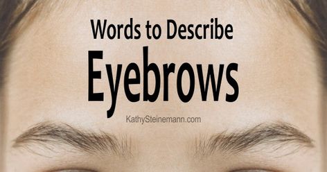 700+ Ways to Describe Eyebrows: A Word List for Writers Words To Describe Eyebrows, Mustache Shapes, Add Humor, Describing Characters, Arched Eyebrows, Raised Eyebrow, Perfect Eyebrows, Eyebrow Shape, Creating Characters