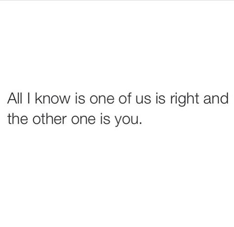 I’m Always Right Quotes, I'm Always Right, Im Always The Last Option, If I Argue With You I Care, I’m Always The Problem Quotes, I'm Just Here To Establish An Alibi, If I’m Arguing I Care, I'm Allergic To Stupidity, Guard Up