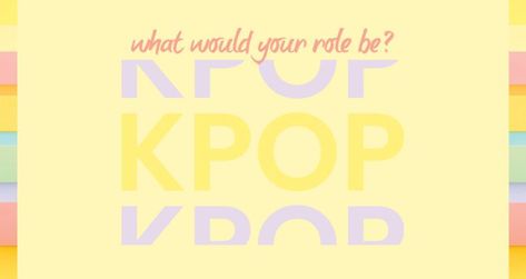 What Would Your Role Be in a K-Pop Group? I Must Be Korean The Way This K Pops, Which Twice Member Are You, K-pop Quiz, Itzy Itz Different, Pop Culture Quiz, Kpop Quiz, What Is Kpop, Pop Quiz, Kpop Groups