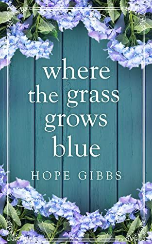 #Book Review of #WheretheGrassGrowsBlue from #ReadersFavorite Reviewed by Heather Osborne for Readers' Favorite The Power Of Forgiveness, Grandmother House, Hope Life, Social Circles, Complicated Love, Dysfunctional Family, Blue Book, Family Dynamics, Womens Fiction