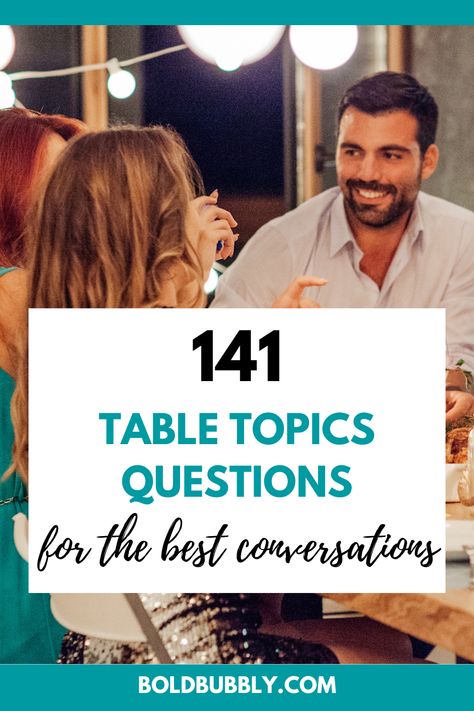 141 Fun Table Topics Questions For The Best Conversations - Bold & Bubbly Fun Conversation Topics, Table Talk Questions, Table Topics Questions, Romantic Questions For Couples, Dinner Conversation Starters, Table Topics, Questions To Ponder, What Makes You Laugh, Conversation Starters For Couples