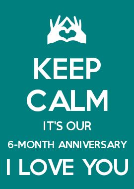 KEEP CALM IT'S OUR 6-MONTH WEDDING ANNIVERSARY!!! So excited were half way to our one year<3 Chris & Taylor<3 6 Month Anniversary Boyfriend, Happy Aniversary, Anniversary Quotes For Him, 6 Month Anniversary, Anniversary Quotes Funny, Words To Live By Quotes, Anniversary Boyfriend, Keep Calm Posters, Happy Birthday Love Quotes