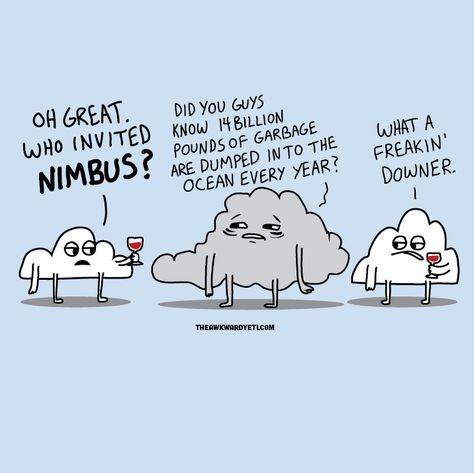 Nimbus Cloud Puns, Inappropriately Funny, Awkward Yeti, Party Pooper, Science Cartoons, The Awkward Yeti, Cyanide And Happiness, Chemistry Jokes, Weekend Update