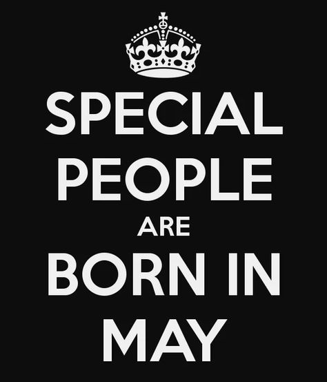 Born In May Quotes, May Birthday Month, May Month Quotes, May Born, Birthday Month Quotes, Royal Names, Month Quotes, May Quotes, Special Birthday Wishes