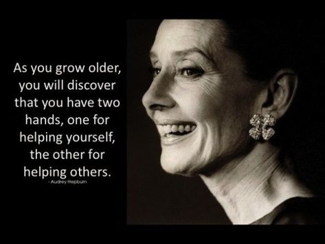 #mentoring #naisA Hand Quotes, Audrey Hepburn Photos, Audrey Hepburn Quotes, Hollywood Actress, Memorable Quotes, Aging Gracefully, Screenwriting, Growing Old, Audrey Hepburn