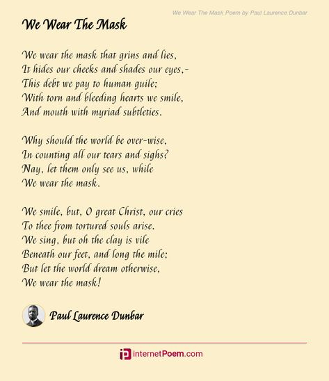 We Wear The Mask Poem, Paul Laurence Dunbar, Mask Theme, Poem Topics, Inspirational Writing, Meaningful Poems, Happy Poems, Family Poems, Rhyme Scheme