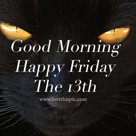 Friday 13th Quotes, Friday The 13th Quotes, Friday The 13th Funny, Hump Day Quotes, Beautiful Friday, Friday Pictures, Happy Friday The 13th, Saturday Quotes, Good Morning Happy Friday