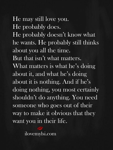 He may still love you, he probably does... Know Your Worth Quotes, Ex Quotes, Advice For Newlyweds, Too Late Quotes, Best Marriage Advice, Worth Quotes, Word Of Advice, Eye Opening, Knowing Your Worth