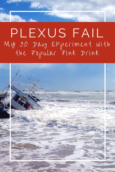 Plexus FAIL: My 30 Day experiment with the Popular Pink Drink http://www.thatorganicmom.com/plexus-fail-30-day-experiment-popular-pink-drink/