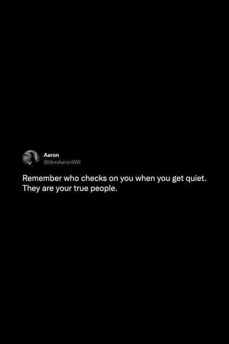 Remember who checks on you when you get quiet. They are your true people. #thoughts #tweets #quotes #people #family #friends #reminder #notestoself See Who Checks On You Quotes, People Only Call When They Need You, Always Checking On People Quotes, People Who Check Up On You Quotes, Check On Those Who Check On You Quotes, Watch Who You Call Your Friends Quotes, Remember Who Checks On You Quotes, Quotes For Heartless People, Be Careful Quotes People