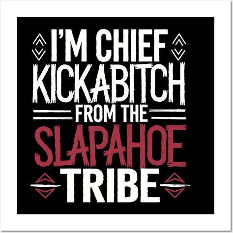 Celebrate humor and boldness with the funny 'I'm Chief Kickabitch From The Slapahoe Tribe' design! Perfect for those who enjoy a lighthearted take on Native American-inspired themes. This retro-style artwork is great for t-shirts, mugs, and more, blending wit with vintage typography. A must-have for fans of Native American pride, American Indian humor, and unique statement designs. Add it to your collection or gift it to someone who loves standout, laugh-worthy creations! -- Choose from our vas… Tribe Design, Vintage Typography, American Pride, Sense Of Humor, Retro Style, Blending, North America, Retro Fashion, Typography