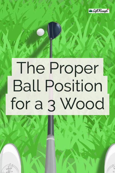 One mistake many players make when hitting a 3 wood is ball position.  Here's the correct ball position for a 3 wood so you can make solid contact everytime..  #TheLeftrough #GolfLessons #GolfBallPosition Golf Ball Positioning, Golf Hacks, Golf 101, Golf Practice Drills, Golf Driver Tips, Golf Slice, Golf Basics, Golf Etiquette, Golf Ball Gift