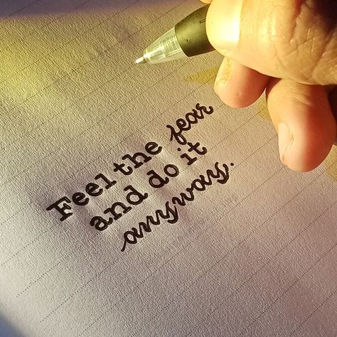 Feel The Fear And Do It Anyway Tattoo, Be Afraid And Do It Anyway Tattoo, Do It Scared Tattoo, Do It Anyway Tattoo, Fear Tattoo, Tattoo Font, Remember Who You Are, Do It Anyway, Handwritten Notes