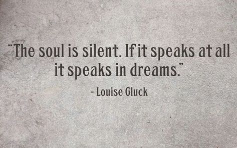 What Do Dreams Mean, What Dreams Mean, Louise Gluck, Dreams Meaning, Meaning Quotes, I Stand Alone, Something Scary, Recurring Dreams, Meant To Be Quotes