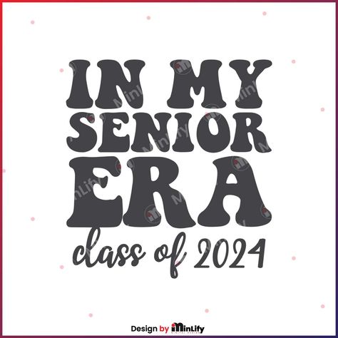 Vintage In My Senior Era Class Of 2024 SVG Design File Check more at https://minlify.com/listing/vintage-in-my-senior-era-class-of-2024-svg/ In My Senior Era, Degree Party, Senior Era, Png Products, Graphic Trends, Class Of 2024, Sublimation Png, Shirt Ideas, Design Vintage