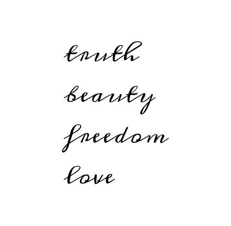 Truth Beauty Freedom Love Tattoo, Moulin Rouge Tattoo, Truth Beauty Freedom Love, Freedom Love, Love Tattoo, Love Tattoos, Tattoo Ideas, Piercings, Tattoos