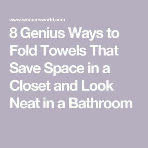 8 Genius Ways to Fold Towels That Save Space in a Closet and Look Neat in a Bathroom Folding Towels To Save Space, How To Fold Towels To Save Space, Ways To Fold Towels, Fold Towels To Save Space, Best Way To Fold Towels, Fold Bath Towels, How To Fold Bath Towels, Bathroom Organizing, Fold Towels