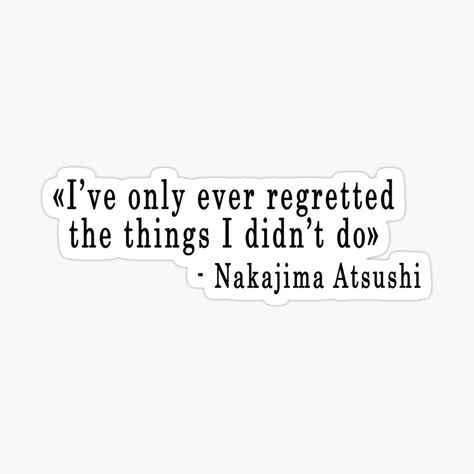 Atsushi Quotes, Bungou Stray Dogs Quotes, Quotes By Writers, Bsd Quotes, Dog Phrases, Poe Quotes, Buying Quotes, Nakajima Atsushi, Dog Words