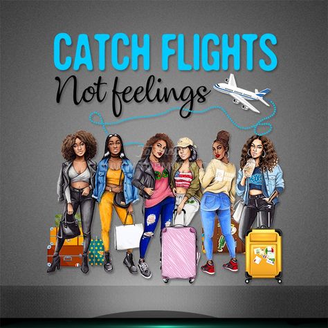 Catching Flights Not Feelings, Catch Flights Not Feelings, Catching Flights, Vacation Tshirts, Catch Flights, Ladies Club, Vinyl Heat Transfer, Black Inspiration, Heat Transfer Design