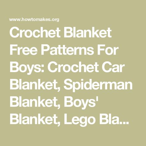 Crochet Blanket Free Patterns For Boys: Crochet Car Blanket, Spiderman Blanket, Boys' Blanket, Lego Blanket, C2C Blankets, Boys Gifts Crochet Crochet Gifts For Boys, Lego Blanket, Spiderman Blanket, Crochet Blanket Free, Crochet Baby Mittens, Crochet Baby Mobiles, Crochet Baby Blanket Beginner, Crochet Scarf Easy, Gifts Crochet