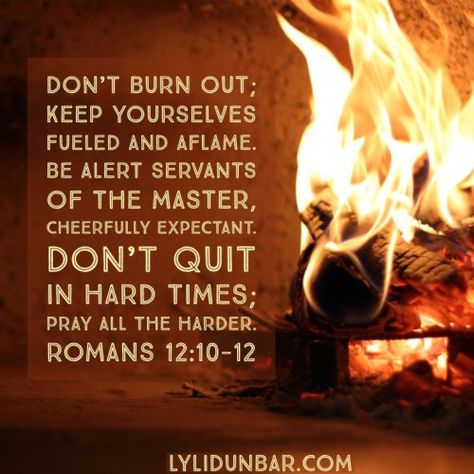 Hearts Ablaze Godly Pictures, Romans 12 10, My Prayer, Bible Study Tools, Daily Scripture, Bible Facts, Romans 12, Spiritual Energy, Faith Over Fear